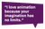 Creative Sparks Feedback A purple rectangular speech bubble containing a quote in white text that reads: 'I love animation because your imagination has no limits'