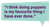 Creative Sparks Feedback A turquoise rectangular speech bubble containing a quote in purple text that reads: 'I think doing puppets is my favourite thing I have ever done.'
