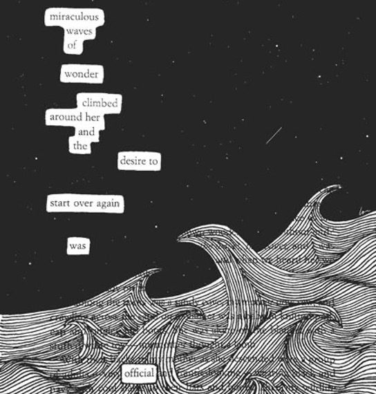 A black-and-white illustration of ocean waves with fine line details, set against a dark sky with tiny stars drawn on a book page. Word have been outlined and excluded from the illustration forming a vertical poem on the left side. It reads “miraculous waves of wonder climbed around her and the desire to start over again was official.” The waves fill the bottom half of the image, curling upward with sharp peaks.